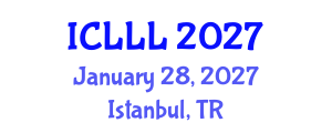 International Conference on Languages, Literature and Linguistics (ICLLL) January 28, 2027 - Istanbul, Turkey International Conference on Languages, Literature and Linguistics (ICLLL) January 28, 2027 - Istanbul, Turkey