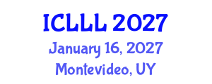 International Conference on Languages, Literature and Linguistics (ICLLL) January 16, 2027 - Montevideo, Uruguay International Conference on Languages, Literature and Linguistics (ICLLL) January 16, 2027 - Montevideo, Uruguay