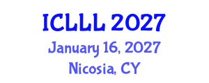 International Conference on Languages, Literature and Linguistics (ICLLL) January 16, 2027 - Nicosia, Cyprus International Conference on Languages, Literature and Linguistics (ICLLL) January 16, 2027 - Nicosia, Cyprus