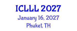 International Conference on Languages, Literature and Linguistics (ICLLL) January 16, 2027 - Phuket, Thailand International Conference on Languages, Literature and Linguistics (ICLLL) January 16, 2027 - Phuket, Thailand