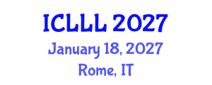 International Conference on Languages, Literature and Linguistics (ICLLL) January 18, 2027 - Rome, Italy International Conference on Languages, Literature and Linguistics (ICLLL) January 18, 2027 - Rome, Italy