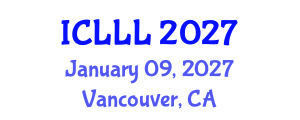 International Conference on Languages, Literature and Linguistics (ICLLL) January 09, 2027 - Vancouver, Canada International Conference on Languages, Literature and Linguistics (ICLLL) January 09, 2027 - Vancouver, Canada