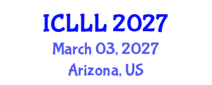 International Conference on Languages, Literature and Linguistics (ICLLL) March 03, 2027 - Arizona, United States International Conference on Languages, Literature and Linguistics (ICLLL) March 03, 2027 - Arizona, United States