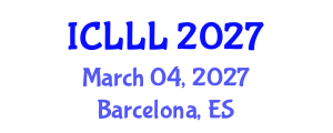 International Conference on Languages, Literature and Linguistics (ICLLL) March 04, 2027 - Barcelona, Spain International Conference on Languages, Literature and Linguistics (ICLLL) March 04, 2027 - Barcelona, Spain