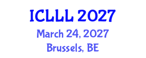 International Conference on Languages, Literature and Linguistics (ICLLL) March 24, 2027 - Brussels, Belgium International Conference on Languages, Literature and Linguistics (ICLLL) March 24, 2027 - Brussels, Belgium