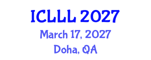 International Conference on Languages, Literature and Linguistics (ICLLL) March 17, 2027 - Doha, Qatar International Conference on Languages, Literature and Linguistics (ICLLL) March 17, 2027 - Doha, Qatar