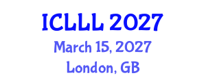 International Conference on Languages, Literature and Linguistics (ICLLL) March 15, 2027 - London, United Kingdom International Conference on Languages, Literature and Linguistics (ICLLL) March 15, 2027 - London, United Kingdom