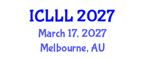 International Conference on Languages, Literature and Linguistics (ICLLL) March 17, 2027 - Melbourne, Australia International Conference on Languages, Literature and Linguistics (ICLLL) March 17, 2027 - Melbourne, Australia