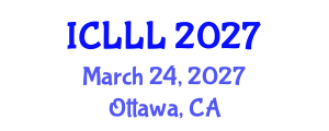 International Conference on Languages, Literature and Linguistics (ICLLL) March 24, 2027 - Ottawa, Canada International Conference on Languages, Literature and Linguistics (ICLLL) March 24, 2027 - Ottawa, Canada