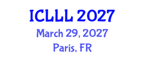 International Conference on Languages, Literature and Linguistics (ICLLL) March 29, 2027 - Paris, France International Conference on Languages, Literature and Linguistics (ICLLL) March 29, 2027 - Paris, France