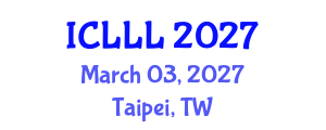 International Conference on Languages, Literature and Linguistics (ICLLL) March 03, 2027 - Taipei, Taiwan International Conference on Languages, Literature and Linguistics (ICLLL) March 03, 2027 - Taipei, Taiwan