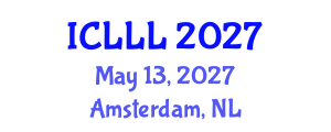 International Conference on Languages, Literature and Linguistics (ICLLL) May 13, 2027 - Amsterdam, Netherlands International Conference on Languages, Literature and Linguistics (ICLLL) May 13, 2027 - Amsterdam, Netherlands