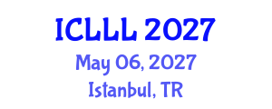 International Conference on Languages, Literature and Linguistics (ICLLL) May 06, 2027 - Istanbul, Turkey International Conference on Languages, Literature and Linguistics (ICLLL) May 06, 2027 - Istanbul, Turkey
