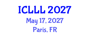 International Conference on Languages, Literature and Linguistics (ICLLL) May 17, 2027 - Paris, France International Conference on Languages, Literature and Linguistics (ICLLL) May 17, 2027 - Paris, France