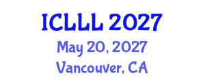 International Conference on Languages, Literature and Linguistics (ICLLL) May 20, 2027 - Vancouver, Canada International Conference on Languages, Literature and Linguistics (ICLLL) May 20, 2027 - Vancouver, Canada