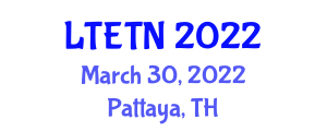 International Conference on Latest Trends in Engineering, Technology and Natural Sciences (LTETN) March 30, 2022 - Pattaya, Thailand