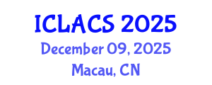 International Conference on Latin American and Caribbean Studies (ICLACS) December 09, 2025 - Macau, China