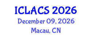 International Conference on Latin American and Caribbean Studies (ICLACS) December 09, 2026 - Macau, China International Conference on Latin American and Caribbean Studies (ICLACS) December 09, 2026 - Macau, China