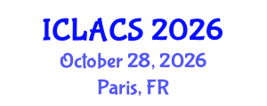 International Conference on Latin American and Caribbean Studies (ICLACS) October 28, 2026 - Paris, France