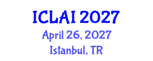 International Conference on Law and Artificial Intelligence (ICLAI) April 26, 2027 - Istanbul, Turkey