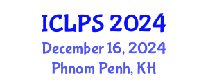 International Conference on Law and Political Science (ICLPS) December 16, 2024 - Phnom Penh, Cambodia