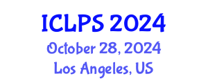 International Conference on Law and Political Science (ICLPS) October 28, 2024 - Los Angeles, United States