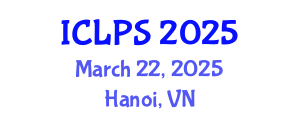 International Conference on Law and Political Science (ICLPS) March 22, 2025 - Hanoi, Vietnam