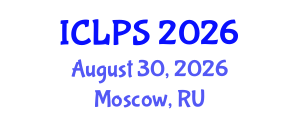 International Conference on Law and Political Science (ICLPS) August 30, 2026 - Moscow, Russia International Conference on Law and Political Science (ICLPS) August 30, 2026 - Moscow, Russia