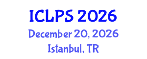 International Conference on Law and Political Science (ICLPS) December 20, 2026 - Istanbul, Turkey International Conference on Law and Political Science (ICLPS) December 20, 2026 - Istanbul, Turkey