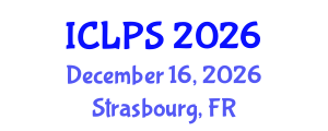 International Conference on Law and Political Science (ICLPS) December 16, 2026 - Strasbourg, France International Conference on Law and Political Science (ICLPS) December 16, 2026 - Strasbourg, France