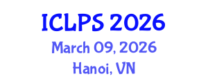 International Conference on Law and Political Science (ICLPS) March 09, 2026 - Hanoi, Vietnam International Conference on Law and Political Science (ICLPS) March 09, 2026 - Hanoi, Vietnam