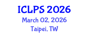 International Conference on Law and Political Science (ICLPS) March 02, 2026 - Taipei, Taiwan International Conference on Law and Political Science (ICLPS) March 02, 2026 - Taipei, Taiwan