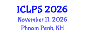 International Conference on Law and Political Science (ICLPS) November 11, 2026 - Phnom Penh, Cambodia International Conference on Law and Political Science (ICLPS) November 11, 2026 - Phnom Penh, Cambodia