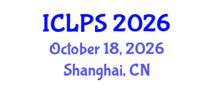 International Conference on Law and Political Science (ICLPS) October 18, 2026 - Shanghai, China International Conference on Law and Political Science (ICLPS) October 18, 2026 - Shanghai, China