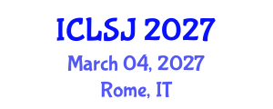 International Conference on Law and Social Justice (ICLSJ) March 04, 2027 - Rome, Italy International Conference on Law and Social Justice (ICLSJ) March 04, 2027 - Rome, Italy