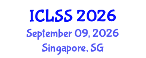 International Conference on Law and Social Sciences (ICLSS) September 09, 2026 - Singapore, Singapore