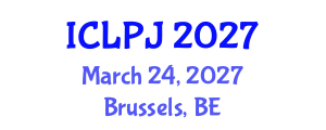 International Conference on Law, Policing and Justice (ICLPJ) March 24, 2027 - Brussels, Belgium International Conference on Law, Policing and Justice (ICLPJ) March 24, 2027 - Brussels, Belgium