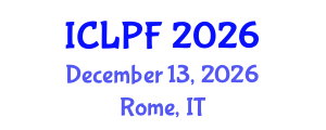 International Conference on Law, Policy and the Family (ICLPF) December 13, 2026 - Rome, Italy International Conference on Law, Policy and the Family (ICLPF) December 13, 2026 - Rome, Italy