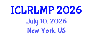 International Conference on Law Reform and the Law Making Process (ICLRLMP) July 10, 2026 - New York, United States International Conference on Law Reform and the Law Making Process (ICLRLMP) July 10, 2026 - New York, United States