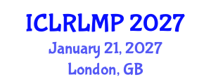 International Conference on Law Reform and the Law Making Process (ICLRLMP) January 21, 2027 - London, United Kingdom International Conference on Law Reform and the Law Making Process (ICLRLMP) January 21, 2027 - London, United Kingdom