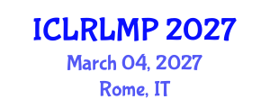 International Conference on Law Reform and the Law Making Process (ICLRLMP) March 04, 2027 - Rome, Italy International Conference on Law Reform and the Law Making Process (ICLRLMP) March 04, 2027 - Rome, Italy