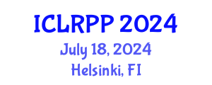 International Conference on Law, Regulations and Public Policy (ICLRPP) July 18, 2024 - Helsinki, Finland