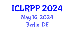 International Conference on Law, Regulations and Public Policy (ICLRPP) May 16, 2024 - Berlin, Germany