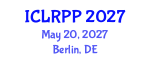 International Conference on Law, Regulations and Public Policy (ICLRPP) May 20, 2027 - Berlin, Germany International Conference on Law, Regulations and Public Policy (ICLRPP) May 20, 2027 - Berlin, Germany