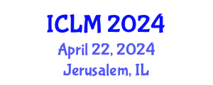 International Conference on Leadership and Management (ICLM) April 22, 2024 - Jerusalem, Israel