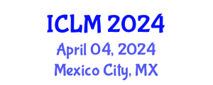 International Conference on Leadership and Management (ICLM) April 04, 2024 - Mexico City, Mexico