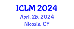 International Conference on Leadership and Management (ICLM) April 25, 2024 - Nicosia, Cyprus