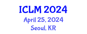 International Conference on Leadership and Management (ICLM) April 25, 2024 - Seoul, Republic of Korea