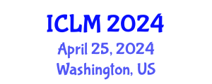 International Conference on Leadership and Management (ICLM) April 25, 2024 - Washington, United States