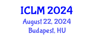 International Conference on Leadership and Management (ICLM) August 22, 2024 - Budapest, Hungary